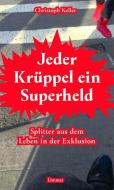 Jeder Krüppel ein Superheld di Christoph Keller edito da Limmat Verlag