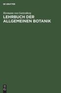 Lehrbuch der allgemeinen Botanik di Hermann von Guttenberg edito da De Gruyter
