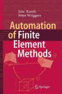 Automation of Finite-Element-Methods di Joze Korelc, Peter Wriggers edito da Springer-Verlag GmbH