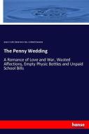 The Penny Wedding di James H. Graff, Charles Henry Ross, Archibald Chasemore edito da hansebooks