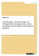 Auswirkungen von Bewertungen auf Arbeitgeberbewertungsportalen auf die Attraktivität des Arbeitgebers und Employer Brand