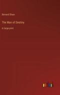 The Man of Destiny di Bernard Shaw edito da Outlook Verlag
