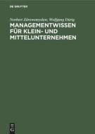Managementwissen für Klein- und Mittelunternehmen di Wolfgang Dürig, Norbert Zdrowomyslaw edito da De Gruyter Oldenbourg