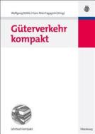 Güterverkehr kompakt edito da De Gruyter Oldenbourg