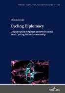 Cycling Diplomacy di Jiri Zakravsky edito da Peter Lang AG