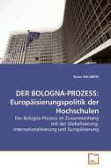 DER BOLOGNA-PROZESS: Europäisierungspolitik der Hochschulen di Hasan KOCABIYIK edito da VDM Verlag
