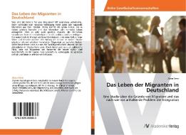 Das Leben der Migranten in Deutschland di Alma Seric edito da AV Akademikerverlag