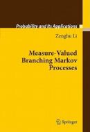 Measure-valued Branching Markov Processes di Zenghu Li edito da Springer-verlag Berlin And Heidelberg Gmbh & Co. Kg