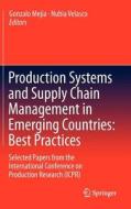 Production Systems and Supply Chain Management in Emerging Countries: Best Practices edito da Springer-Verlag GmbH