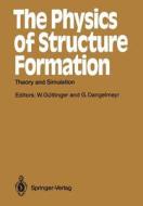 The Physics of Structure Formation edito da Springer Berlin Heidelberg