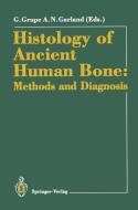 Histology of Ancient Human Bone: Methods and Diagnosis edito da Springer Berlin Heidelberg
