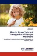 Abiotic Stress Tolerant Transgenics of Bacopa Monniera di Parvez Khan, Aarfa Queen edito da LAP Lambert Academic Publishing