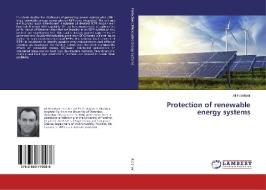 Protection of renewable energy systems di Ali Hooshyar edito da LAP Lambert Academic Publishing