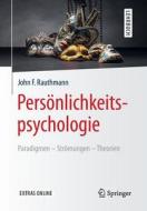 Persönlichkeitspsychologie: Paradigmen - Strömungen - Theorien di John F. Rauthmann edito da Springer-Verlag GmbH