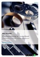 Filmfinanzierung in Deutschland di Max Osswald edito da GRIN Verlag