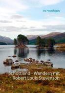 Schottland - Wandern mit Robert Louis Stevenson di Iris Heerdegen edito da Books on Demand