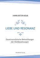 Liebe und Resonanz di Hans-Peter Kolb edito da Books on Demand