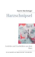 Harzschnipsel di Yasmin Mai-Schoger edito da Books on Demand