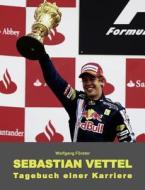 Sebastian Vettel - Tagebuch einer Karriere di Wolfgang Förster edito da Books on Demand