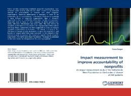 Impact measurement to improve accountability of nonprofits di Fiona Burger edito da LAP Lambert Acad. Publ.