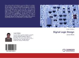 Digital Logic Design di Hussam Elbehiery edito da LAP Lambert Acad. Publ.