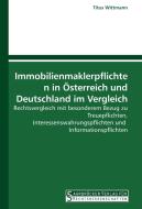 Immobilienmaklerpflichten in Österreich und Deutschland im Vergleich di Titus Wittmann edito da Saarbrücker Verlag für Rechtswissenschaften
