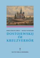 Dostojewskij im Kreuzverhör di Horst-Jürgen Gerigk, Rudolf Neuhäuser edito da Mattes Verlag Heidelberg
