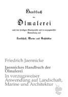 Jaennickes Handbuch der Ölmalerei di Friedrich Jaennicke edito da Kalinka-Verlag