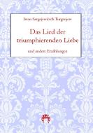 Das Lied der triumphierenden Liebe di Iwan Sergejewitsch Turgenjew edito da Verlag Bettina Scheuer