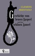 Geschichte vom braven Kasperl und dem schönen Annerl di Clemens Brentano edito da fabula Verlag Hamburg