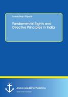 Fundamental Rights and Directive Principles in India di Suresh Mani Tripathi edito da Anchor Academic Publishing