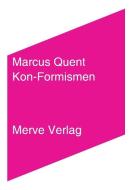 Kon-Formismen di Marcus Quent edito da Merve Verlag GmbH