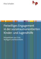 Freiwilliges Engagement in der sozialraumorientierten Kinder- und Jugendhilfe di Elias Schaden edito da Budrich