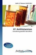 H1  Antihistamines di Lydia D Thomson-Smith edito da FastBook Publishing