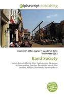 Band Society di #Miller,  Frederic P. Vandome,  Agnes F. Mcbrewster,  John edito da Vdm Publishing House