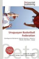 Uruguayan Basketball Federation edito da Betascript Publishing