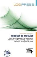 Tugdual De Tr Guier edito da Log Press