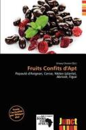 Fruits Confits D\'apt edito da Junct