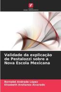 Validade da explicação de Pestalozzi sobre a Nova Escola Mexicana di Bernabé Andrade López, Elizabeth Arellanes Alvarado edito da Edições Nosso Conhecimento
