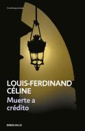 Muerte a crédito di Louis-Ferdinand Céline edito da Debolsillo
