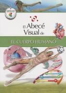 El Abece Visual del Cuerpo Humano = The Illustrated Basics of the Human Body edito da SANTILLANA