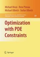 Optimization with PDE Constraints di Michael Hinze, Rene Pinnau, Michael Ulbrich, Stefan Ulbrich edito da Springer Netherlands