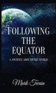 Following The Equator di Mark Twain edito da Abhishek Publications