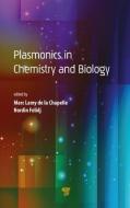 Plasmonics in Chemistry and Biology edito da Pan Stanford Publishing Pte Ltd