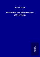 Geschichte des Völkerkrieges (1914-1919) di Richard Kralik edito da TP Verone Publishing