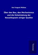 Über den Bau, den Mechanismus und die Entwickelung der Nesselkapseln einiger Quallen di Karl August Möbius edito da TP Verone Publishing