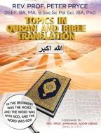 Topics in Qur'an and Bible Translation di Peter Pryce edito da LIGHTNING SOURCE INC