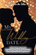 My Wedding Date: Tales from the Tables edito da 4 HORSEMEN PUBN