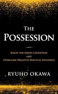 The Possession di Ryuho Okawa edito da HS Press