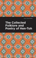 The Collected Folklore and Poetry of Hen-Toh di Hen-Toh edito da MINT ED